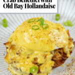 Crab Benedict with Old Bay Hollandaise