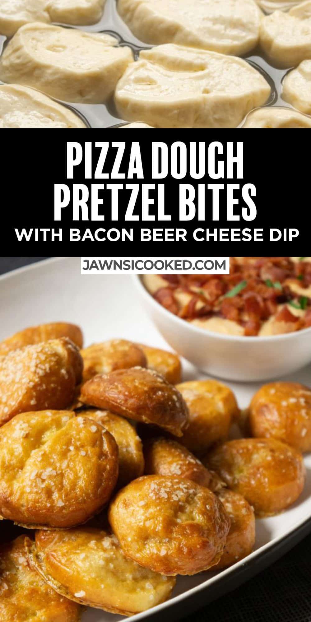 Pizza Dough Pretzel Bites with Bacon Beer Cheese Dip Jawns I Cooked