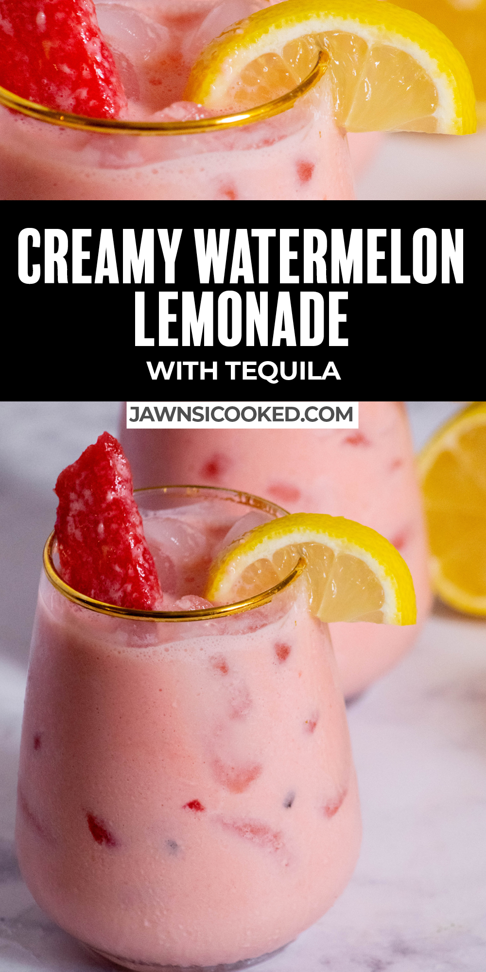 Creamy Watermelon Lemonade with Tequila Jawns I Cooked