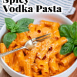 Spicy Vodka Pasta.