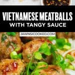 Vietnamese Style Pork Meatballs with Tangy Sauce
