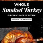 Whole Smoked Turkey (Masterbuilt Electric Smoker Recipe)